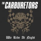 The Carburetors  - We Ride at Night (ltd) thumbnail