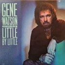Gene Watson ‎– Little By Little thumbnail
