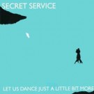 Secret Service – Let Us Dance Just A Little Bit More (7