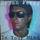 Bryan Ferry – In Your Mind  thumbnail