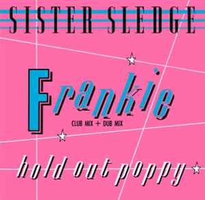 Sister Sledge – Frankie (Club Mix + Dub Mix) / Hold Out Poppy (12