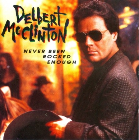 Delbert McClinton – Never Been Rocked Enough (CD)