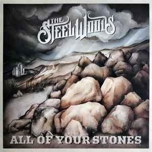 The Steel Woods – All Of Your Stones