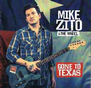 Mike Zito & The Wheel – Gone To Texas (CD)