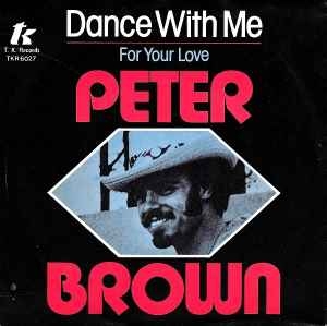 Peter Brown – Dance With Me / For Your Love (7
