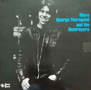 George Thorogood And The Destroyers* – More George Thorogood And The Destroyers (1980)