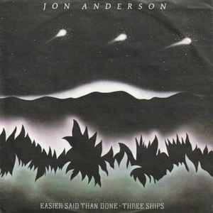 Jon Anderson – Easier Said Than Done / Three Ships (7