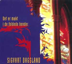 Sigvart Dagsland – Det Er Makt I De Foldede Hender (1995) CD