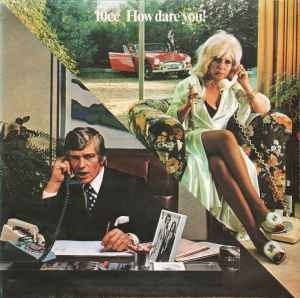 10cc – How Dare You! 