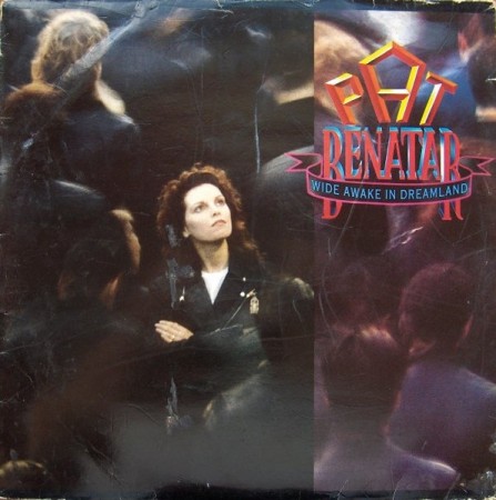 Pat Benatar – Wide Awake In Dreamland (1988)
