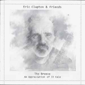 Eric Clapton & Friends – The Breeze (An Appreciation Of JJ Cale) CD