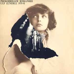 Ulf Lundell – Preskriberade Romanser 1978-81 (1981)