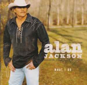 Alan Jackson – What I Do (CD)