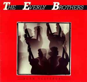 The Everly Brothers – Born Yesterday (1985)