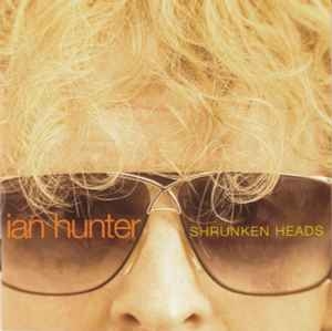 Ian Hunter – Shrunken Heads (2xCD)