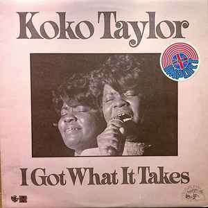 Koko Taylor – I Got What It Takes (UK75)