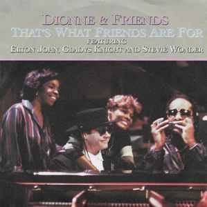Dionne & Friends featuring Elton John, Gladys Knight and Stevie Wonder – That's What Friends Are For (7