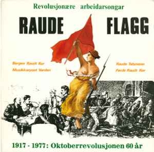 Bergen Raudt Kor, Musikkorpset Varden, Raude Talsmenn, Førde Raudt Kor – Raude Flagg (1977)