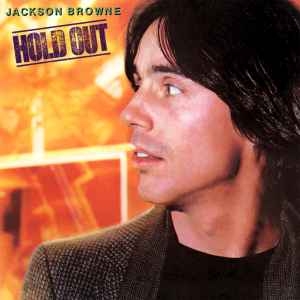 Jackson Browne – Hold Out 