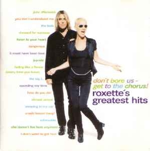 Roxette – Don't Bore Us - Get To The Chorus! (Roxette's Greatest Hits) CD