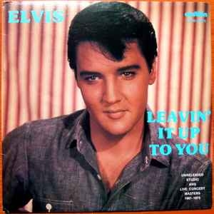 Elvis Presley – Leavin' It Up To You (GER80)