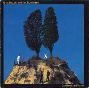 Elvis Costello And The Attractions – Goodbye Cruel World