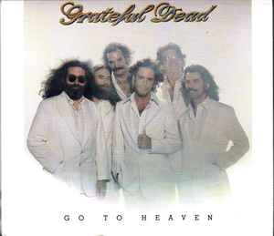 Grateful Dead – Go To Heaven (2006) CD