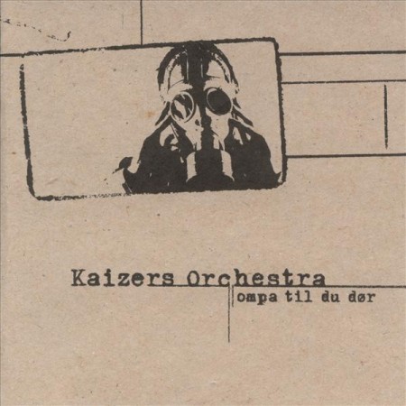 Kaizers Orchestra – Ompa Til Du Dør (2xCD)
