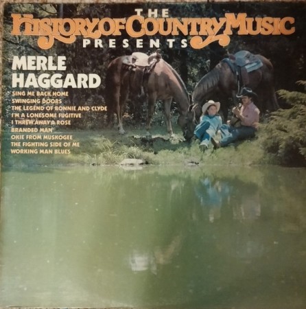 Merle Haggard – The History Of Country Music Presents Merle Haggard (1981)
