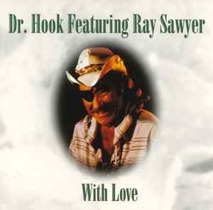 Dr. Hook Featuring Ray Sawyer – With Love (CD)