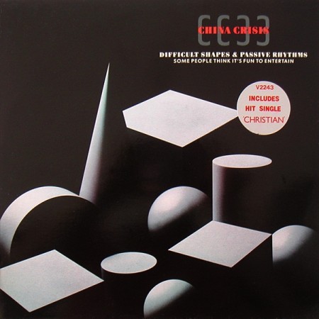 China Crisis – Difficult Shapes & Passive Rhythms - Some People Think It´s Fun To Entertain