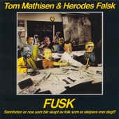 Tom Mathisen & Herodes Falsk ‎– Fusk