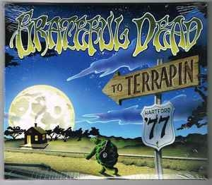 Grateful Dead – To Terrapin: Hartford '77 (2009) 3xCD