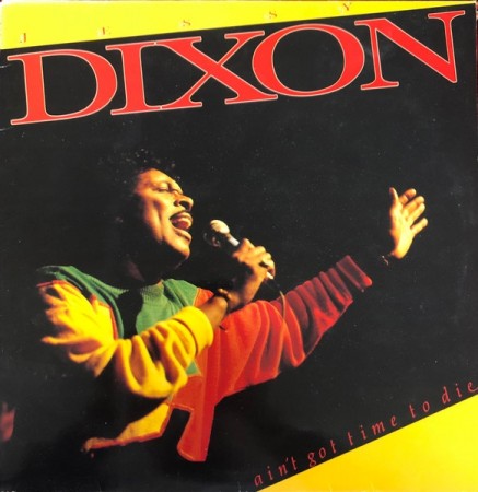 Jessy Dixon – Ain´t Got Time To Die (nor87)