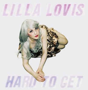 Lilla Lovis ‎– Hard To Get