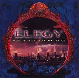 Elegy – Manifestation Of Fear (CD)
