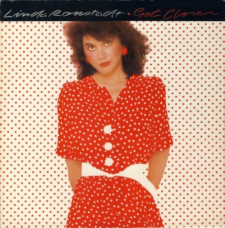 Linda Ronstadt – Get Closer (1982)