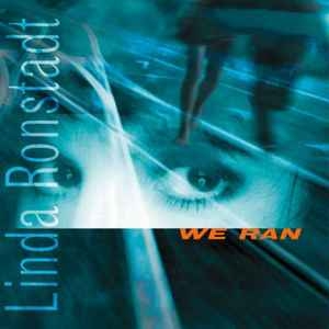 Linda Ronstadt – We Ran (CD)