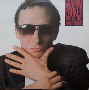 Graham Parker And The Shot – Steady Nerves (1985)