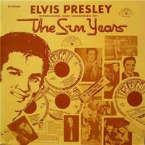 Elvis Presley – Interviews And Memories Of: The Sun Years (UK77)