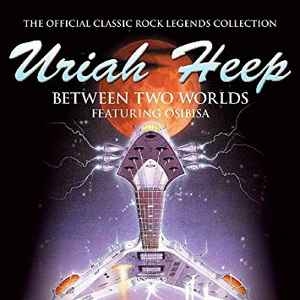 Uriah Heep – Between Two Worlds (Featuring Osibisa) CD