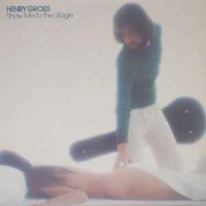 Henry Gross – Show Me To The Stage (1977)