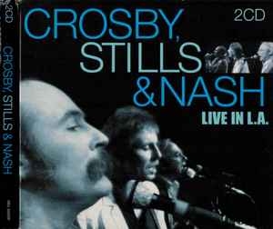 Crosby, Stills & Nash – Live In L.A. (2xcd)