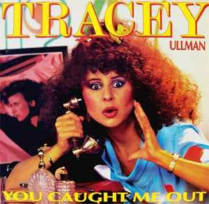 Tracey Ullman – You Caught Me Out 