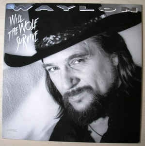 Waylon Jennings ‎– Will The Wolf Survive