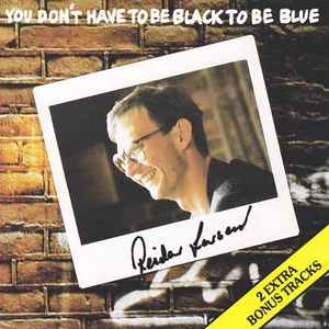 Reidar Larsen – You Don't Have To Be Black To Be Blue (CD)