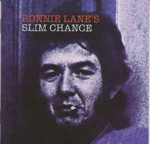 Ronnie Lane & Slim Chance – Ronnie Lane's Slim Chance/One For The Road (2003) CD