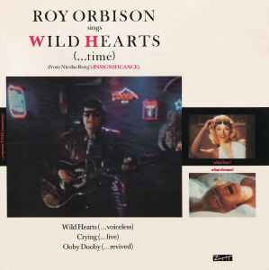 Roy Orbison – Wild Hearts (…time) (2x7) 1985