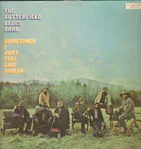 The Butterfield Blues Band – Sometimes I Just Feel Like Smilin