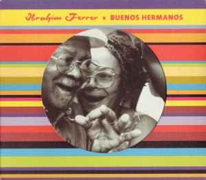 Ibrahim Ferrer – Buenos Hermanos (CD)